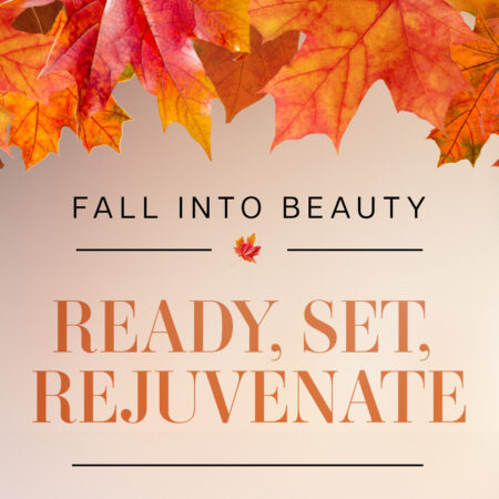 Fall Into Beauty: Ready, Set, Rejuvenate! (Cool Touch/Laser Genesis/IPL)Free Essential Defense