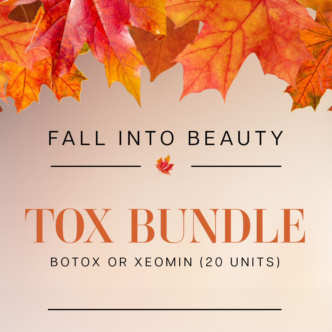 Fall Into Beauty: Tox Bundle – Botox or Xeomin (20 units)